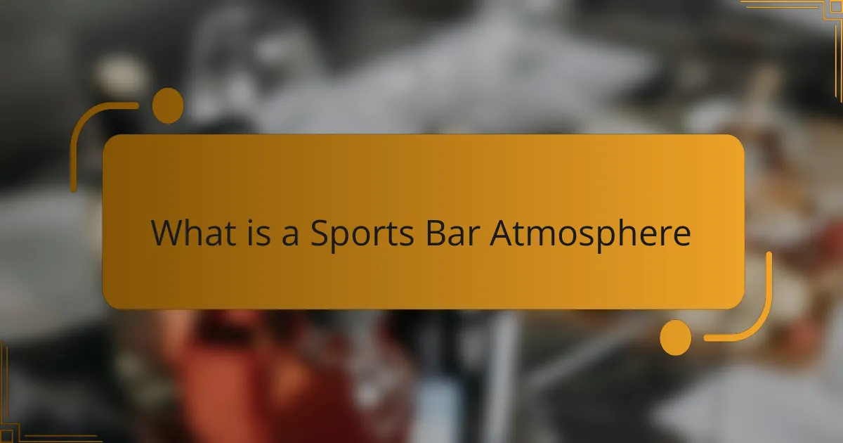 What is a Sports Bar Atmosphere