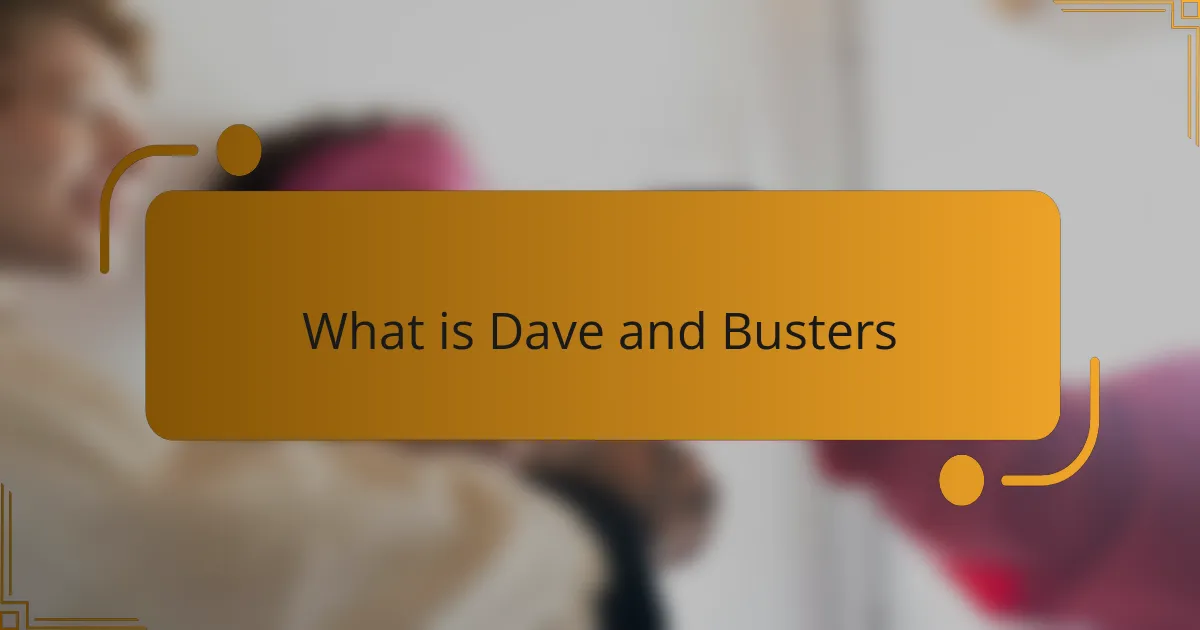 What is Dave and Busters