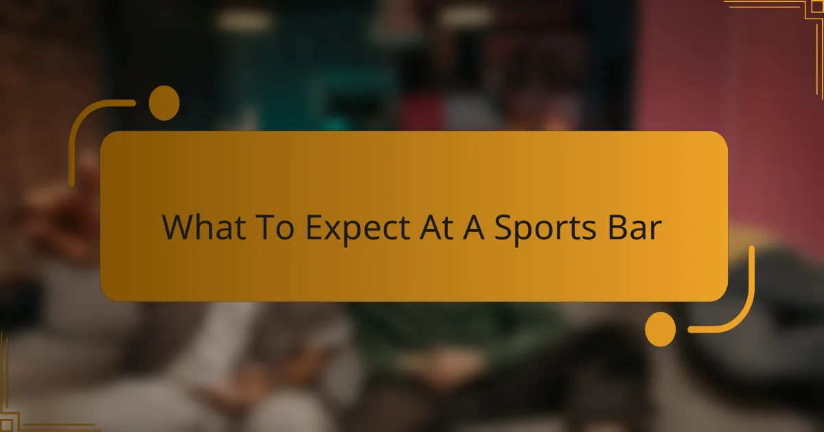 What To Expect At A Sports Bar