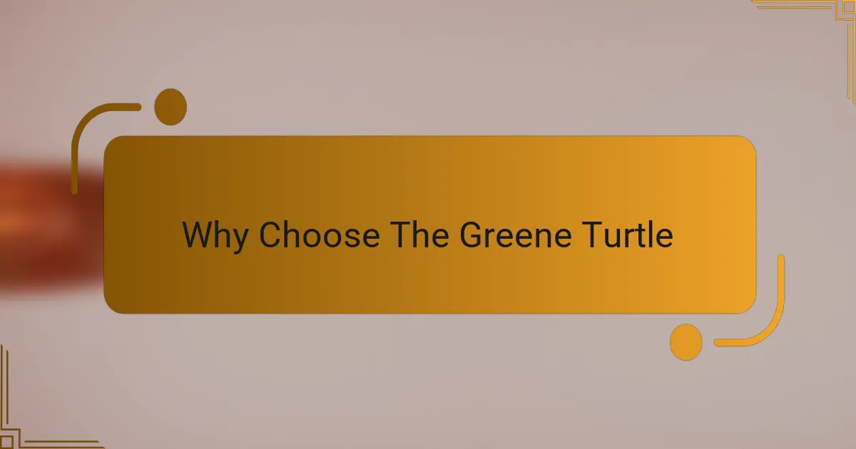 Why Choose The Greene Turtle
